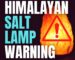 Himalayan Salt Lamp Warning