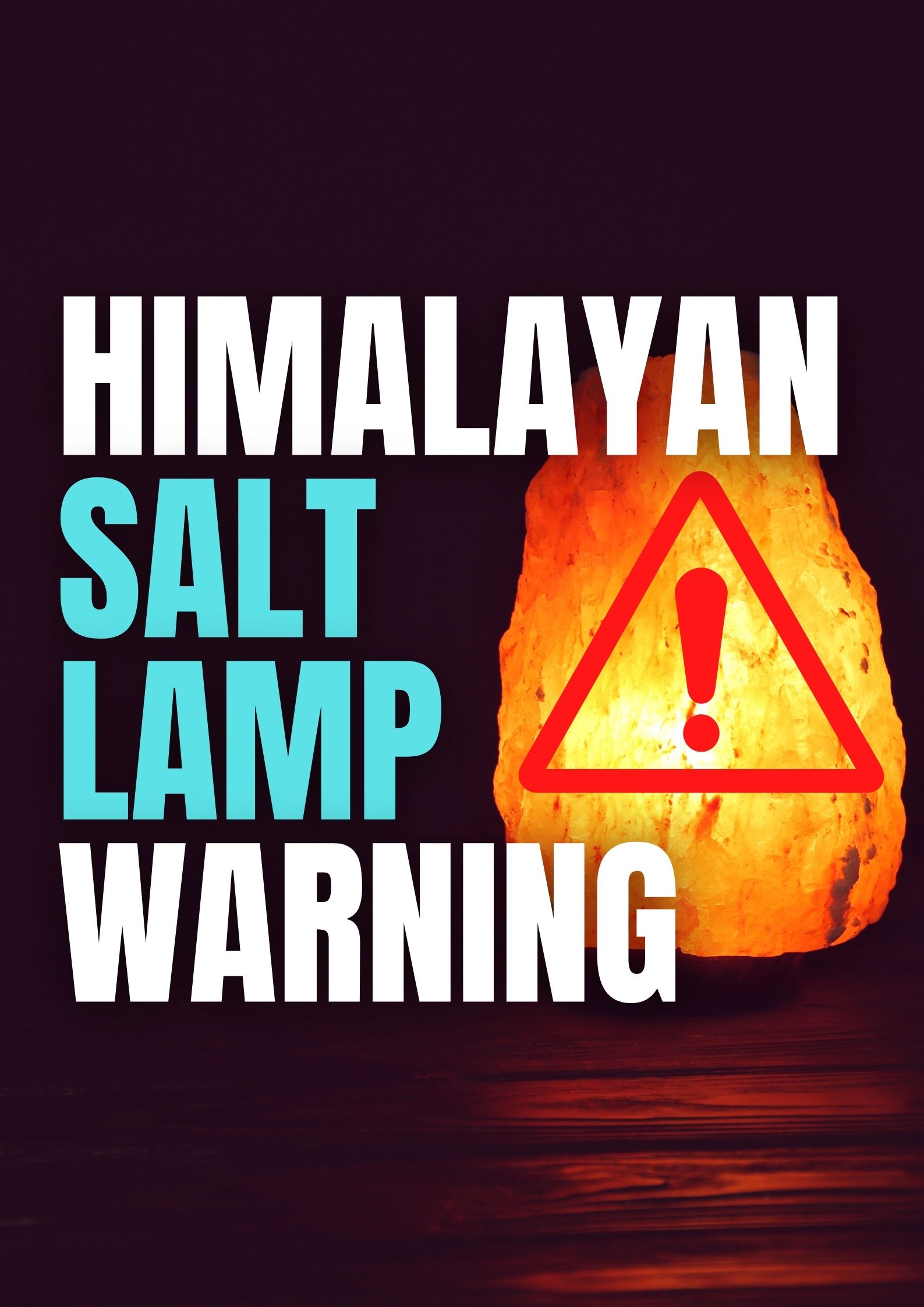 Himalayan Salt Lamp Warning