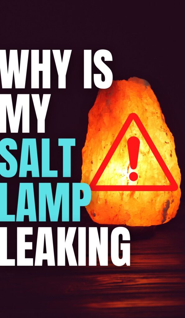 why is my salt lamp leaking