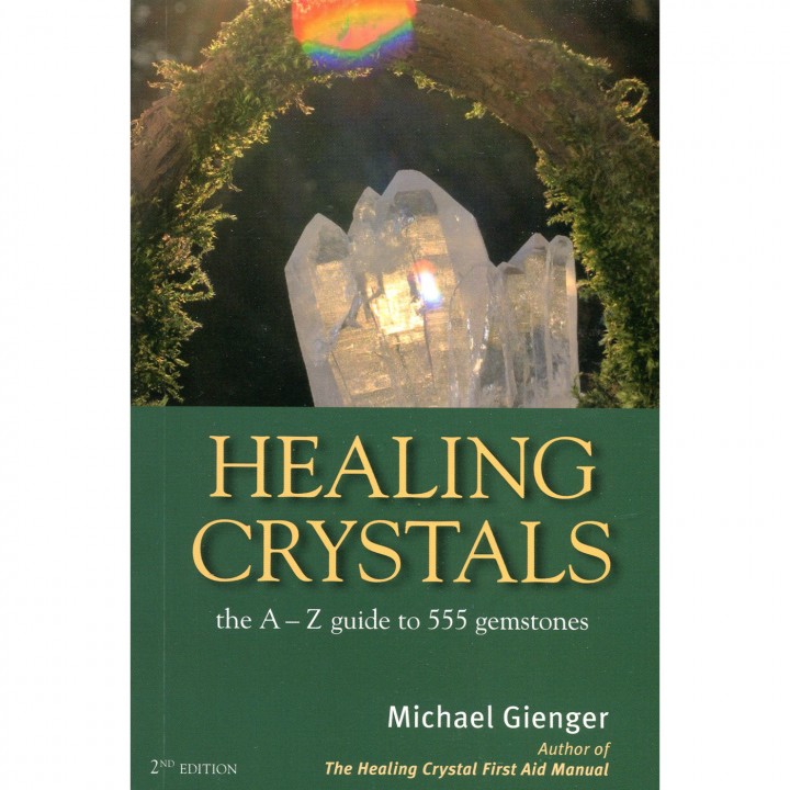 Healing Crystals – The A-Z Guide (2nd Ed) – Michael Gienger